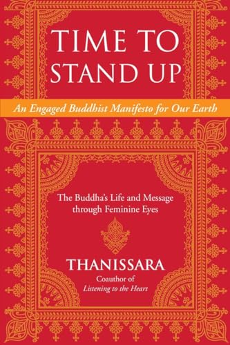 Stock image for Time to Stand Up: An Engaged Buddhist Manifesto for Our Earth -- The Buddha's Life and Message through Feminine Eyes (Sacred Activism) for sale by Open Books