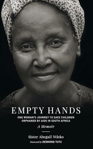 Stock image for Empty Hands, A Memoir: One Woman's Journey to Save Children Orphaned by AIDS in South Africa (Sacred Activism) for sale by Ergodebooks