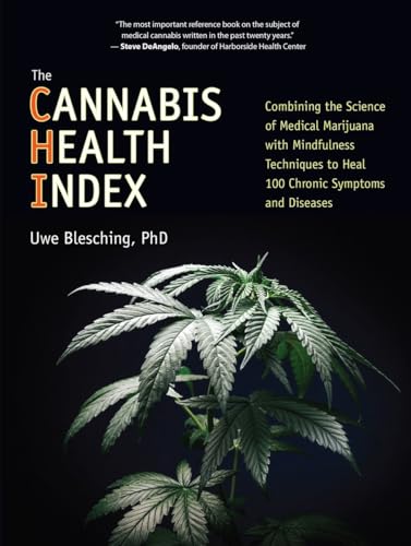 Beispielbild fr The Cannabis Health Index: Combining the Science of Medical Marijuana with Mindfulness Techniques to Heal 100 Chronic Symptoms and Diseases zum Verkauf von AwesomeBooks