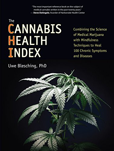 9781583949627: The Cannabis Health Index: Combining the Science of Medical Marijuana with Mindfulness Techniques to Heal 100 Chronic Symptoms and Diseases