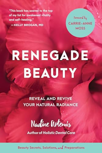 Imagen de archivo de Renegade Beauty: Reveal and Revive Your Natural Radiance--Beauty Secrets, Solutions, and Preparations a la venta por Bookmans