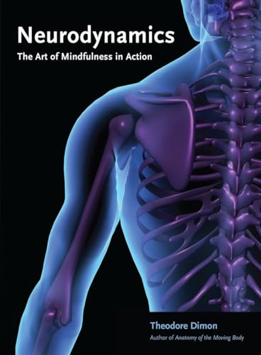 Stock image for Neurodynamics: The Art of Mindfulness in Action for sale by More Than Words