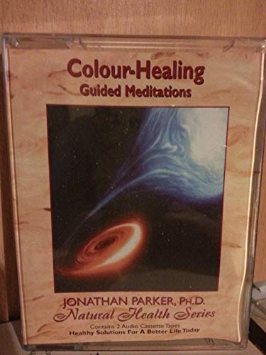 Colour Healing Meditations (Natural Health S.) (9781584000037) by Parker, Jonathan