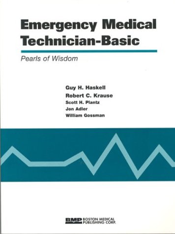 Emergency Medical Technician-Basic: Pearls of Wisdom (9781584090038) by Krause, Robert C.; Plantz, Scott H.; Haskell, Guy H.
