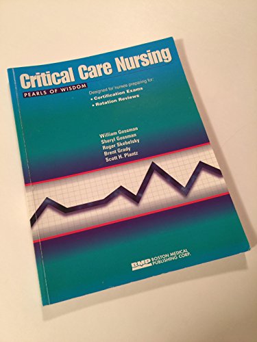 Critical Care Nursing Pearls of Wisdom (9781584090069) by Gossman, William; Gossman, Sheryl; Skebelsky, Roger; Krieger, Sharon; Lubarski, David; Gossman, Bill; Labanowski, Michael; Schmidt, Rebecca;...