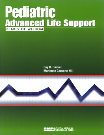 Beispielbild fr Pediatric Advanced Life Support: Pearls of Wisdom (Conforms to the Am Heart Assn Guidelines 2000) zum Verkauf von Ergodebooks
