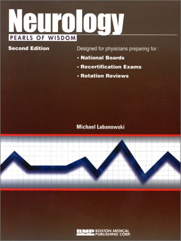 Neurology Pearls of Wisdom, Second Edition (9781584090588) by Labanowski, Michael; Plantz; Adler; Demello, Eliot; Corrall, James; Tamesis, Richard; Amstutz, David; Bledsoe, Bryan E.; Labanowski