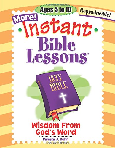 Beispielbild fr More Instant Bible Lessons: Wisdom from God's Word zum Verkauf von GF Books, Inc.