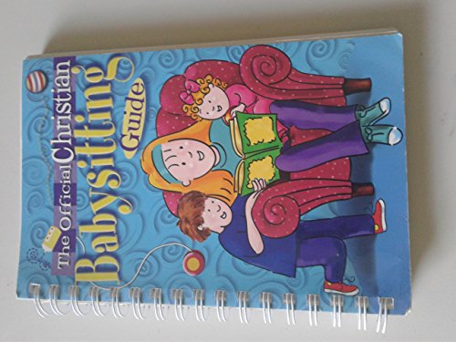 Beispielbild fr The Official Christian Babysitting Guide zum Verkauf von Better World Books