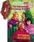 Stock image for The Impossible Christmas Present [With Hair Scrunchie] for sale by ThriftBooks-Atlanta