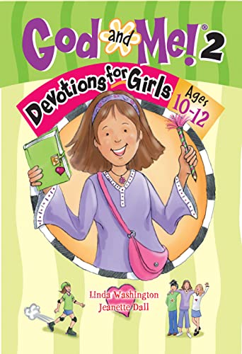 God and Me! Volume 2: Devotions for Girls Ages 10-12 (9781584110569) by Jeanette Dall; Linda Washington; RoseKidz