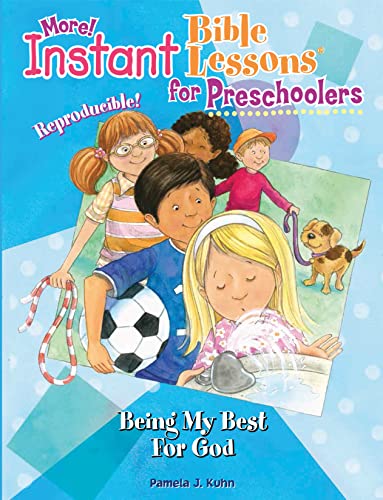 Stock image for Being My Best for God: Preschoolers (Instant Bible Lessons for Preschoolers) for sale by SecondSale