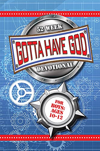 Beispielbild fr 52 Week Gotta Have God Devotional: For Boys Ages 10-12 zum Verkauf von WorldofBooks