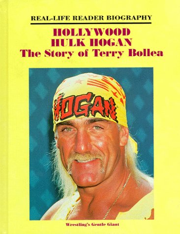 Imagen de archivo de Hollywood Hulk Hogan: The Story of Terry Bollea : A Real-Life Reader Biography a la venta por Montclair Book Center