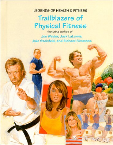 Trailblazers of Physical Fitness (Legends of Health & Fitness) (9781584150244) by Powell, Phelan