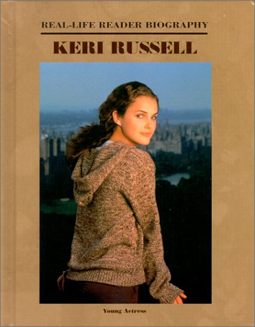 Keri Russell (Real-Life Reader Biography) (9781584150336) by Hasday, Judy L.