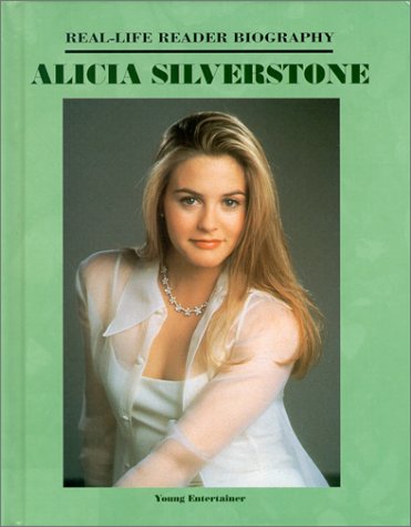 Stock image for Alicia Silverstone (Real-Life Reader Biography) for sale by Ergodebooks
