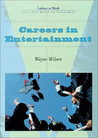9781584150831: Careers in Entertainment (Latinos at Work)