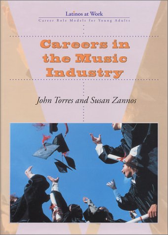 Imagen de archivo de Careers in the Music Industry (Latinos at Work) a la venta por Ergodebooks