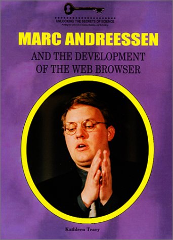 Beispielbild fr Marc Andreessen and the Development of the Web Browser zum Verkauf von Better World Books