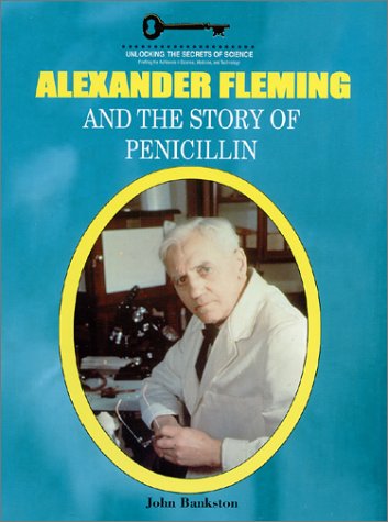Beispielbild fr Alexander Fleming and the Story of Penicillin (Unlocking the Secrets of Science) zum Verkauf von Hafa Adai Books