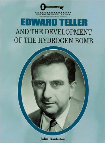 Beispielbild fr Edward Teller and the Development of the Hydrogen Bomb (Unlocking the Secrets of Science) zum Verkauf von Front Cover Books