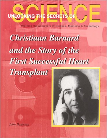 Stock image for Christiaan Barnard and the Story of the First Successful Heart Transplant (Unlocking the Secrets of Science) for sale by Wonder Book