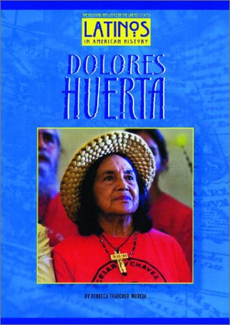 Stock image for Dolores Huerta (Latinos in American History) for sale by Irish Booksellers