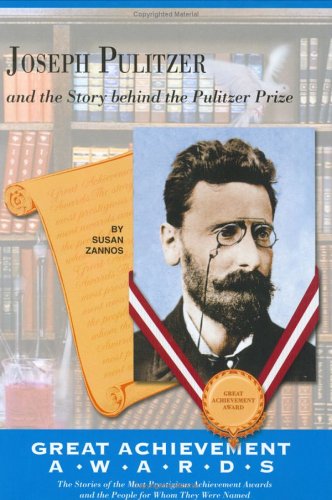 Stock image for Joseph Pulitzer And The Story Behind The Pulitzer Prize for sale by Library House Internet Sales