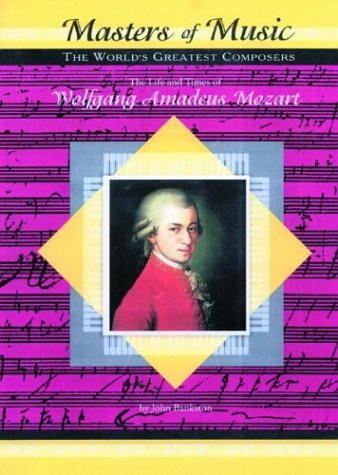Imagen de archivo de Wolfgang Amadeus Mozart (Musicmakers: World's Greatest Composers) (Masters of Music) a la venta por SecondSale