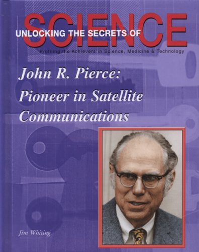 Beispielbild fr John R. Pierce : Pioneer in Satellite Communication zum Verkauf von Better World Books