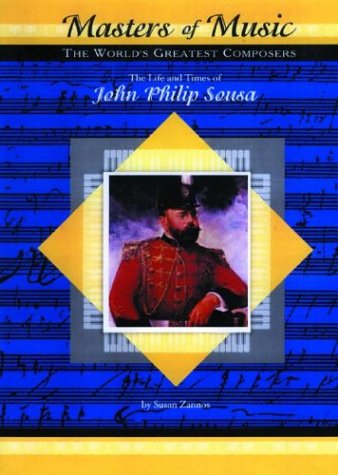 Beispielbild fr The Life & Times of John Philip Sousa (Masters of Music) zum Verkauf von Better World Books