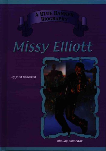 Missy Elliott: Hip Hop Superstars (Blue Banner Biographies) (9781584152194) by Bankston, John