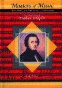 The Life and Times of Frederic Chopin (Masters of Music) (9781584152453) by Whiting, Jim