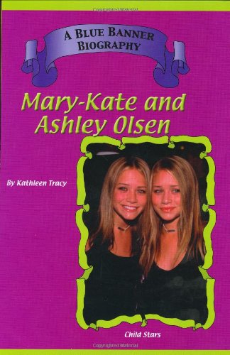 9781584152569: Mary-Kate & Ashley Olsen: Child Star (Blue Banner Biography)