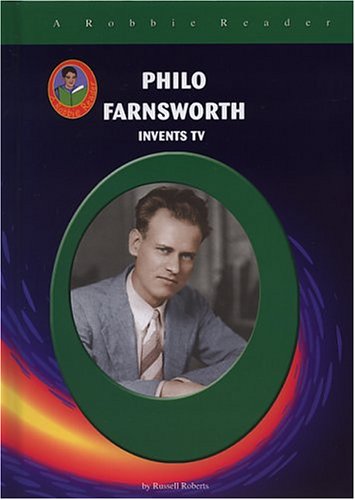 Philo Farnsworth and the Invention of Television (Robbie Readers) (9781584153030) by Roberts, Russell