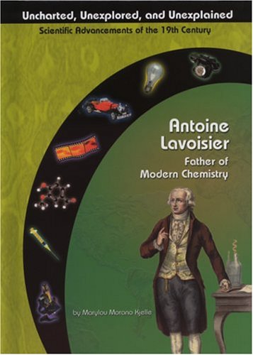 Beispielbild fr Antoine Lavoisier: Father of Chemistry (Uncharted, Unexplored, an zum Verkauf von Hawking Books