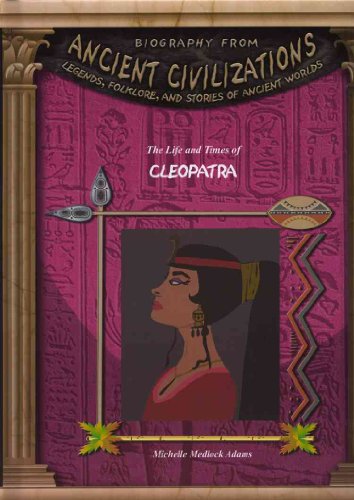9781584153351: The Life & Times Of Cleopatra (Biography from Ancient Civilizations)