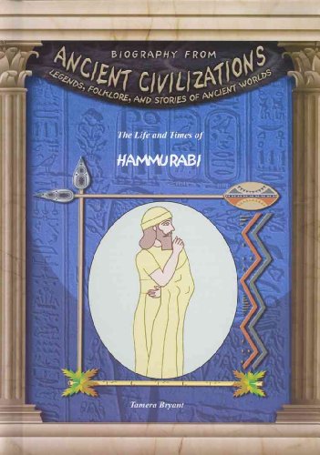 Beispielbild fr The Life and Times Of Hammurabi (Biography From Ancient Civilizations) zum Verkauf von Front Cover Books