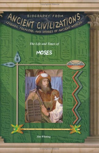 9781584153405: The Life & Times of Moses (Biography from Ancient Civilizations)