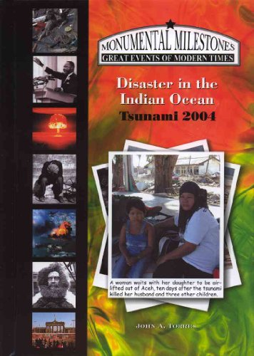 Stock image for Disaster In The Indian Ocean: Tsunami 2004 (Monumental Milestones:) (Monumental Milestones: Great Events of Modern Times) for sale by WeSavings LLC