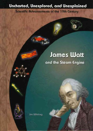 9781584153719: James Watt and The Steam Engine (Uncharted, Unexplored, and Unexplained)