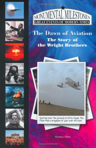 Stock image for The Dawn of Aviation: The Story of the Wright Brothers (Monumental Milestones) (Monumental Milestones: Great Events of Modern Times) for sale by Ergodebooks