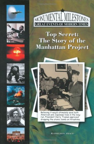 Stock image for The Story Of The Manhattan Project (Monumental Milestones: Great Events of Modern Times) for sale by BooksRun