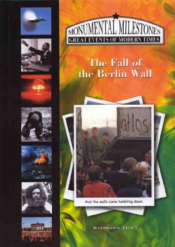 Stock image for The Fall Of The Berlin Wall (Monumental Milestones:) (Monumental Milestones: Great Events of Modern Times) for sale by Ergodebooks