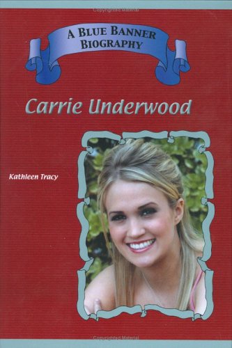 Imagen de archivo de Carrie Underwood (Blue Banner Biographies) a la venta por Hippo Books