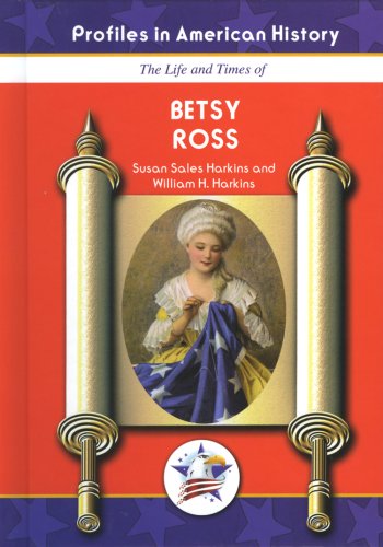 Imagen de archivo de The Life and Times of Betsy Ross (Profiles in American History) a la venta por Hafa Adai Books