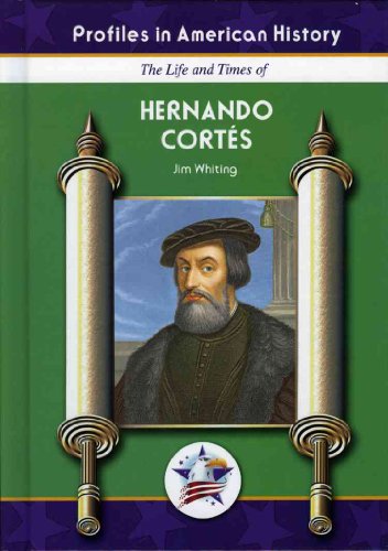 Hernando Cortes (Profiles in American History) (9781584154495) by Jim Whiting