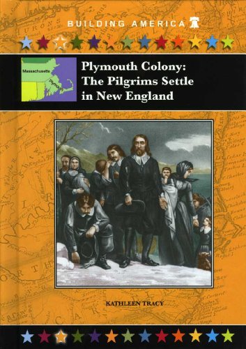 9781584154594: Plymouth Colony: The Pilgrims Settle in New England (Building America)