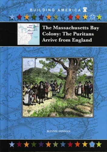 Imagen de archivo de The Massachusetts Bay Colony : The Puritans Arrive from England a la venta por Better World Books: West